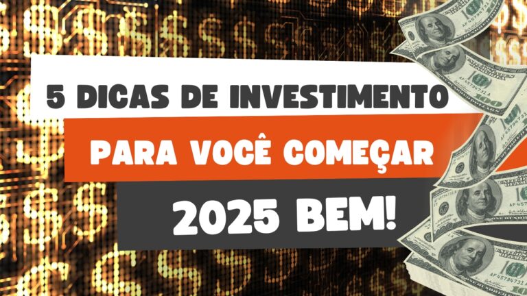 5 Dicas de Investimentos para Você Começar Ainda Este Ano
